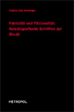 Cover Faktizität und Fiktionalität: Autobiografische Schriften zur Shoa