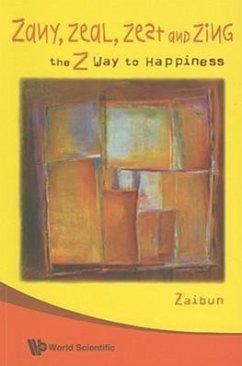 Zany, Zeal, Zest and Zing: The Z Way to Happiness - Siraj, Zaibun Nissa