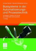 Bussysteme in der Automatisierungs- und Prozesstechnik: Grundlagen, Systeme und Trends der industriellen Kommunikation [Gebundene Ausgabe] Gerhard Schnell (Herausgeber), Bernhard Wiedemann (Herausgebe