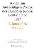 Akten zur Auswärtigen Politik der Bundesrepublik Deutschland 1977, 2 Teile / Akten zur Auswärtigen Politik der Bundesrepublik Deutschland