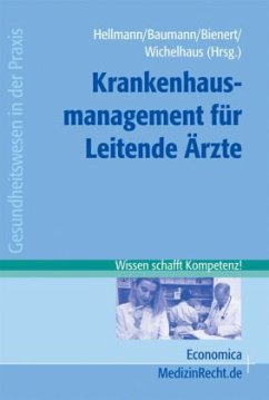 Krankenhausmanagement für Leitende Ärzte - Hellmann, Wolfgang / Baumann, Holger / Bienert, Michael Leonhard / Wichelhaus, Daniel (Hrsg.)