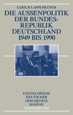 Die Außenpolitik der Bundesrepublik Deutschland 1949 bis 1990 - Lappenküper, Ulrich