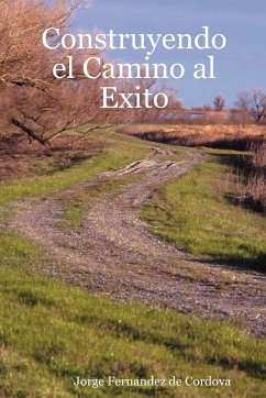 Construyendo El Camino Al Exito - Fernandez De Cordova, Jorge