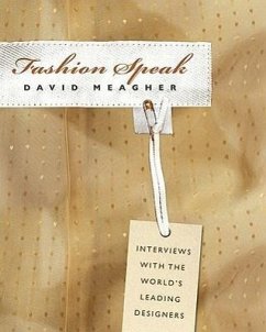 Fashion Speak: Interviews with the World's Leading Designers - Meagher, David
