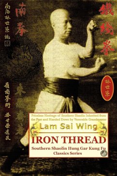 Iron Thread. Southern Shaolin Hung Gar Kung Fu Classics Series - Sai Wing, Lam; Timofeevich, Andrew