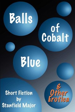 Balls of Cobalt Blue and Other Erotica - Major, Stanfield