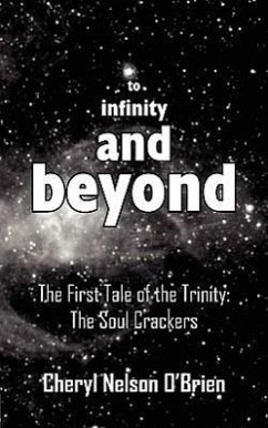 to infinity and beyond: The First Tale of the Trinity: The Soul Crackers - O'Brien, Cheryl Nelson