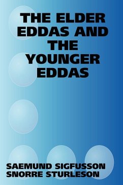 The Elder Eddas and the Younger Eddas - Sigfusson, Saemund; Sturleson, Snorre