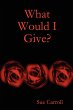What Would I Give? - Bild 1