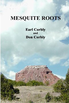 Mesquite Roots - Corbly, Don; Corbly, Earl