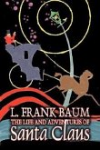 The Life and Adventures of Santa Claus by L. Frank Baum, Fiction, Fantasy, Literary, Fairy Tales, Folk Tales, Legends & Mythology