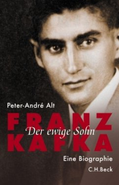 Franz Kafka - Der ewige Sohn - Alt, Peter-Andre