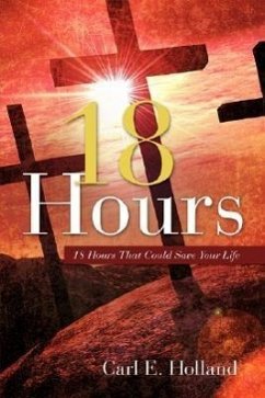 18 Hours - Holland, Carl E.