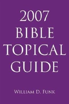 2007 Bible Topical Guide