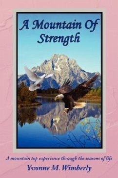 A Mountain Of Strength: A mountain top experience through the seasons of life
