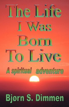 The Life I Was Born to Live - Dimmen, Bjorn S.