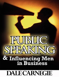 Public Speaking & Influencing Men In Business - Carnegie, Dale