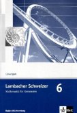 10. Schuljahr, Lösungen / Lambacher-Schweizer, Ausgabe Baden-Württemberg ab 2004 Bd.6