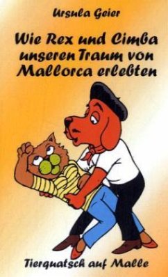 Wie Rex und Cimba unseren Traum von Mallorca erlebten - Geier, Ursula