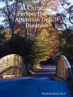 A Christian Perspective On Attention Deficit Disorder - Smart Ph. D., Kimberly