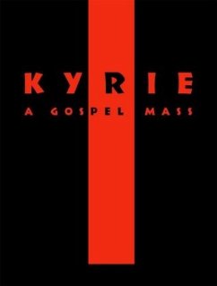 Kyrie, A Gospel Mass - Kyrie - A Gospel Mass