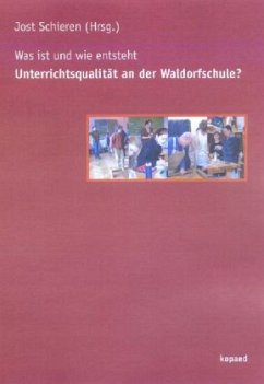 Cover Was ist und wie entsteht: Unterrichtsqualität an der Waldorfschule?