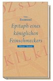 Epitaph eines königlichen Feinschmeckers