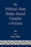 Political-Mass Media-Racial Complex in Guyana