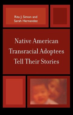 Native American Transracial Adoptees Tell Their Stories - Simon, Rita J.; Hernandez, Sarah