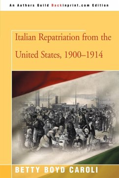 Italian Repatriation from the United States, 1900-1914 - Caroli, Betty Boyd