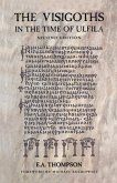 The Visigoths in the Time of Ulfila The Visigoths in the Time of Ulfila