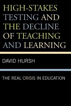 High-Stakes Testing and the Decline of Teaching and Learning - Hursh, David