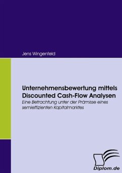 Unternehmensbewertung mittels Discounted Cash-Flow Analysen - Wingenfeld, Jens
