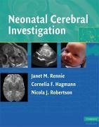 Neonatal Cerebral Investigation - Rennie, Janet M. / Hagmann, Cornelia F. / Robertson, Nicola J.