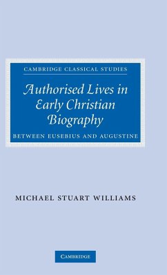 Authorised Lives in Early Christian Biography - Williams, Michael