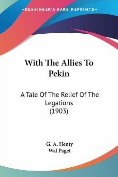 With The Allies To Pekin - Henty, G. A.