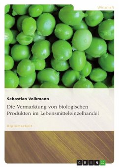 Die Vermarktung von biologischen Produkten im Lebensmitteleinzelhandel