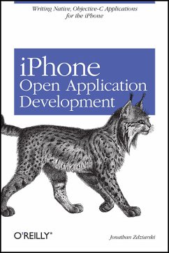 iPhone Open Application Development: Programming an Exciting Mobile Platform - Zdziarski, Jonathan