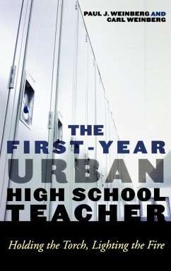 The First-Year Urban High School Teacher - Weinberg, Carl; Weinberg, Paul J.