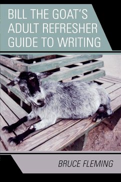 Bill the Goat's Adult Refresher Guide to Writing - Fleming, Bruce