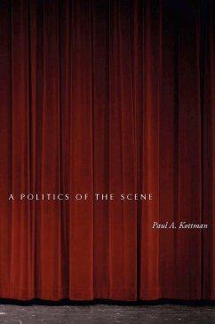 A Politics of the Scene - Kottman, Paul A