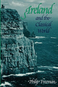 Ireland and the Classical World - Freeman, Philip