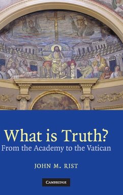 What is Truth? - Rist, John M.