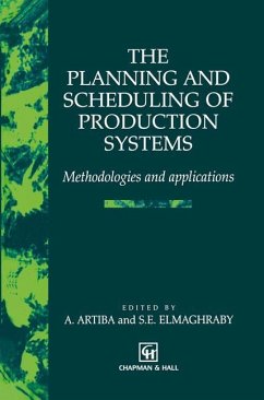 The Planning and Scheduling of Production Systems - Artiba, A. / Elmaghraby, S.E. (eds.)
