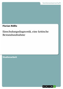Einschulungsdiagnostik, eine kritische Bestandsaufnahme - Rößle, Florian