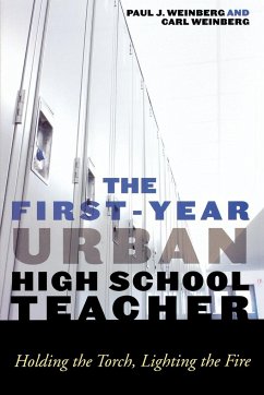 The First-Year Urban High School Teacher - Weinberg, Carl; Weinberg, Paul J.