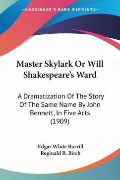 Master Skylark Or Will Shakespeare's Ward - Burrill, Edgar White