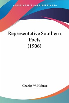 Representative Southern Poets (1906) - Hubner, Charles W.