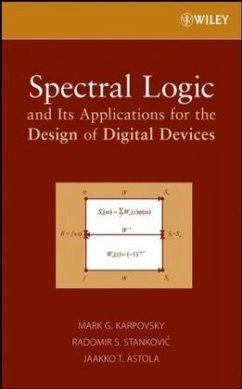 Spectral Logic and Its Applications for the Design of Digital Devices - Karpovsky, Mark G.;Stankovic, Radomir S.;Astola, Jaakko T.