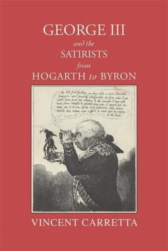 George III and the Satirists from Hogarth to Byron - Carretta, Vincent